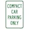 Signmission Compact Car Parking Only, Heavy-Gauge Aluminum, 12" x 18", A-1218-25275 A-1218-25275 - alternate 1